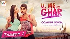 U Me Aur Ghar Trailer 2 Download