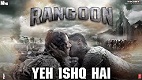 Yeh Ishq Hai Rangoon Song Video