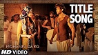 Mohenjo Daro Title Song Video