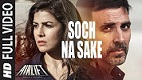 Soch Na Sake AIRLIFT Song Video