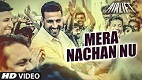 Mera Nachan Nu AIRLIFT  Song Video