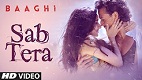 Sab Tera BAAGHI Song Video