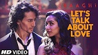 Lets Talk About Love Baaghi  Song Video
