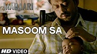 Masoom Sa Madaari Song Video