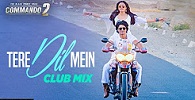 Tere Dil Mein Club Mix Commando 2 Song Video