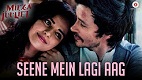 Seene Mein Lagi Aag Mirza Juuliet Song Video