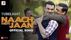 Naach Meri Jaan Tubelight Song Video