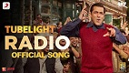 RADIO Tubelight Song Video