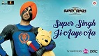 Super Singh Ji Aaye Aa Super Singh Video