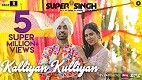 Kalliyan Kulliyan Super Singh Song Video