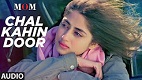 Chal Kahin Door MOM Song Video