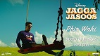 Phir Wahi Jagga Jasoos Song Video