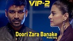 Doore Zara Bana Ke VIP 2 Lalkar Video Song
