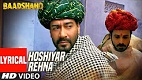 Hoshiyar Rehna Badshaho Song Video