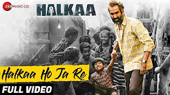 Halkaa Ho Ja Re Full HD Video Song Download
