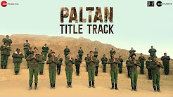 Paltan Full HD Video Titile Song Download